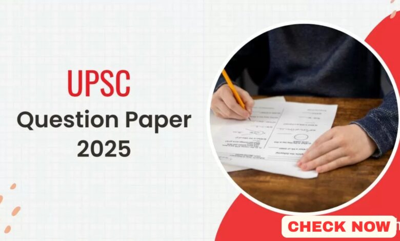 upsc cse prelims 2025 question paper