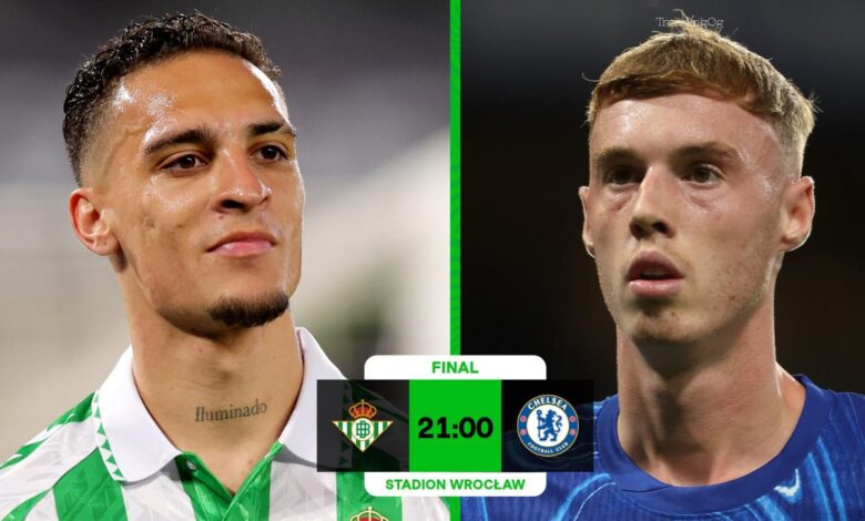 Real Betis vs Chelsea: A Clash of Titans in the Conference League Final